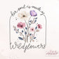 Wildflowers Png, Her Soul Is Made of Wildflowers Png, Boho Sublimation Png, Sublimation downloads