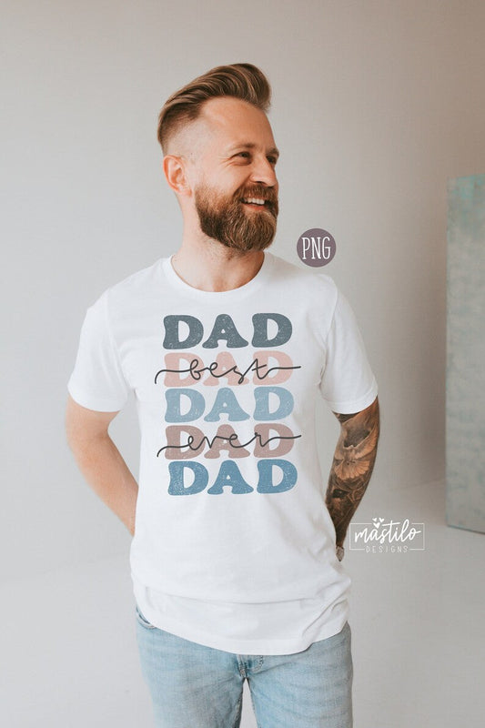 Best Dad Ever Png, Dad Distressed Stacked png, Sublimation designs