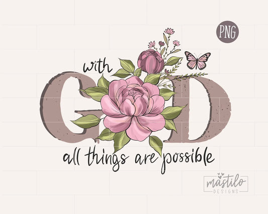 Floral Bible Verse Png, With God All Things Are possible Png