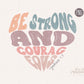 Be Strong And Courageous Png, Bible Verse Sublimation Designs