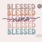 Blessed Mama Png, Mama Sublimation PNG, Stacked Mama sublimation PNG