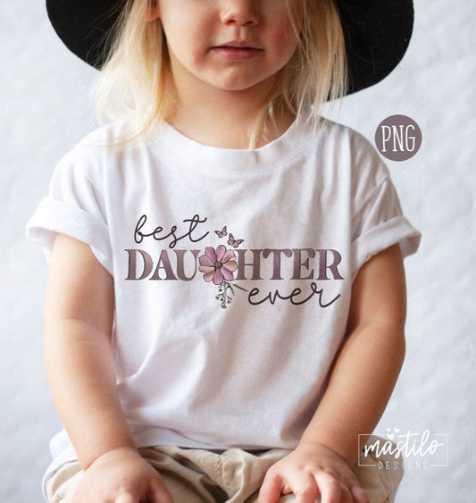 Best Daughter Ever PNG, Mother's Day Png, Daughter Floral Sublimation