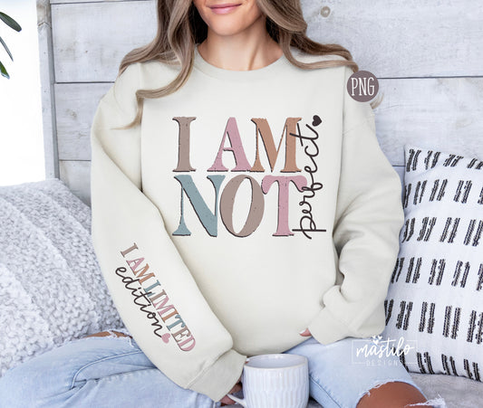 I am Not Perfect I am Limited Edition Png, Sleeve Shirt Design Png, Positive Png