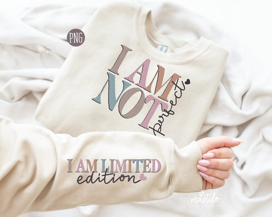 I am Not Perfect I am Limited Edition Png, Sleeve Shirt Design Png, Positive Png