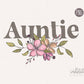 Auntie Png, Floral Auntie PNG, Floral Sublimation Design